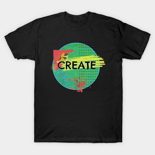 Create! T-Shirt by yaywow